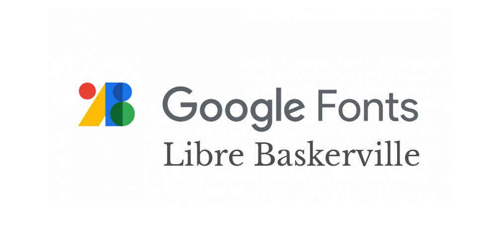 Google Fonts - Tipografía Libre Baskerville